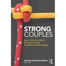 Strong Couples: Basic Skills That Elicit Connection and Transform Relationships