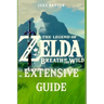 The Legend of Zelda: Breath of the Wild Extensive Guide: Shrines, Quests, Strategies, Recipes, Locations, How Tos and More