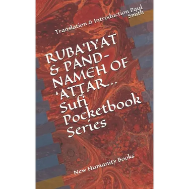 RUBA'IYAT & PAND-NAMEH OF 'ATTAR... Sufi Pocketbook Series: New Humanity Books