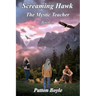 Screaming Hawk: The Mystic Teacher Book 3