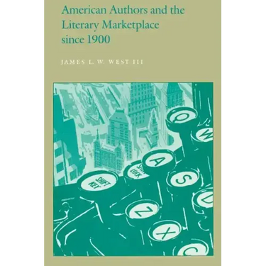 American Authors and the Literary Marketplace Since 1900