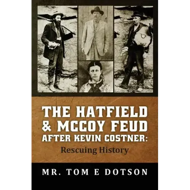 The Hatfield & McCoy Feud after Kevin Costner: Rescuing History