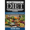 Mediterranean Diet: Mediterranean Diet Recipes, Mediterranean Diet Cookbook and Mediterranean Diet Guide for Beginners!! 7 DAY MEDITERRANE