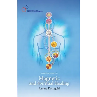 A Practical Guide for Magnetic and Spiritual Healing