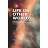 Life on Other Worlds: The 20th-Century Extraterrestrial Life Debate