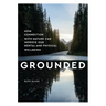 Grounded: How Connection with Nature Can Improve Our Mental and Physical Wellbeing