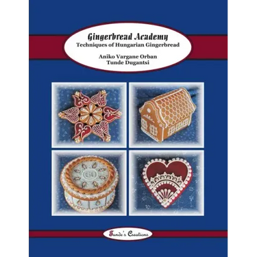 Gingerbread Academy: Techniques of Hungarian Gingerbread