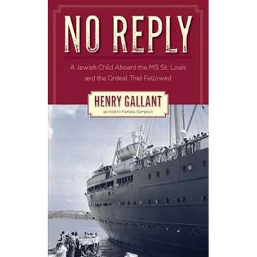 No Reply: A Jewish Child Aboard the MS St. Louis and the Ordeal That Followed