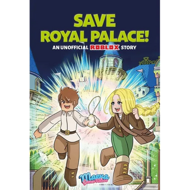 Save Royal Palace!: An Unofficial Roblox Story Volume 1