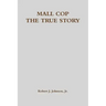 Mall Cop - The True Story