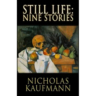 Still Life: Nine Stories