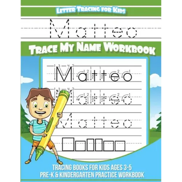 Matteo Letter Tracing for Kids Trace my Name Workbook: Tracing Books for Kids ages 3 - 5 Pre-K & Kindergarten Practice Workbook