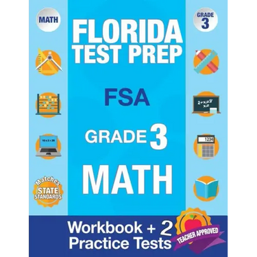 Florida Test Prep FSA Grade 3: Math Workbook & 2 FSA Practice Tests: 3rd Grade Math Workbooks Florida, FSA Practice Test Book Grade 3, FSA Test Grade