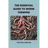 The Essential Guide to Worm Farming: All You Need To Know About Composting System Of Worm Farming