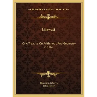Lilawati: Or A Treatise On Arithmetic And Geometry (1816)