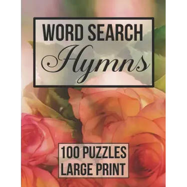Word Search Hymns: 100 Large Print Puzzles from Popular Hymns - Beautiful Floral Cover