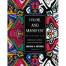 Color and Manifest: Using the power of coloring to manifest your wildest dreams