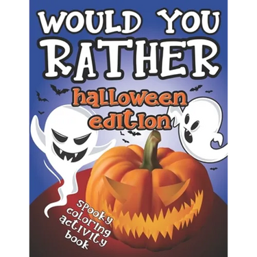 Would You Rather Halloween Edition: Spooky Coloring Activity Book: Fun Interactive Game Book - GREAT Trick or Treat GIFT Idea for Kids 6-12, Creepy Qu