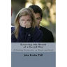 Grieving the Death of a Loved One: Finding God's comfort and healing for the grieving heart