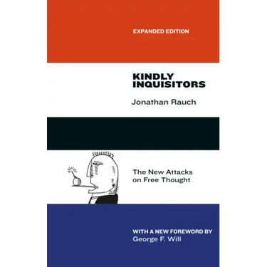 Kindly Inquisitors: The New Attacks on Free Thought, Expanded Edition