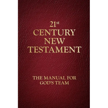 21st Century New Testament: The Manual for God's Team