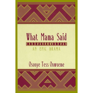 What Mama Said: An Epic Drama