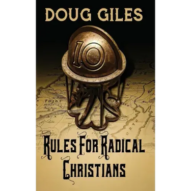 Rules for Radical Christians: 10 Biblical Disciplines for Influential Believers