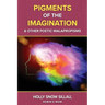 Pigments of the Imagination and Other Poetic Malapropisms