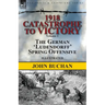 1918-Catastrophe to Victory: Volume 1-The German 'Ludendorff' Spring Offensive