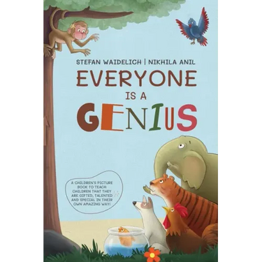 Everyone Is a Genius: A Children's Picture Book to Teach Children That They Are Gifted, Talented and Special in Their Own Amazing Way!