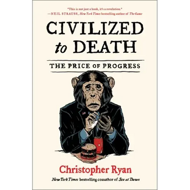 Civilized to Death: The Price of Progress