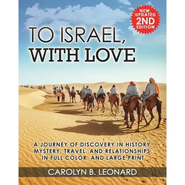 To Israel, With Love: A Journey of Discovery in History, Mystery, Travel, and Relationships, in Full Color and Large Print.
