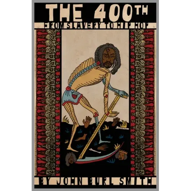 The 4ooth: From Slavery to Hip Hop