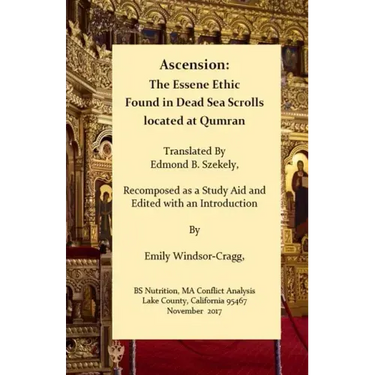 Ascension: The Essene Ethic: Found in Dead Sea Scrolls Located at Qumran