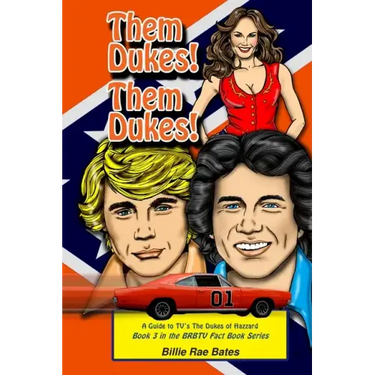 Them Dukes! Them Dukes!: A guide to TV's The Dukes Of Hazzard