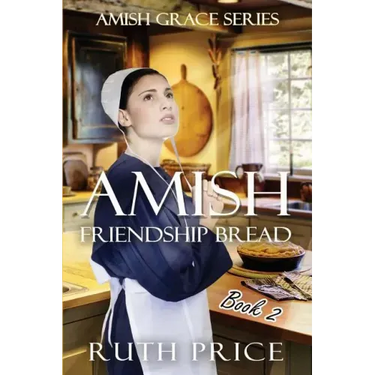 Amish Friendship Bread Book 2
