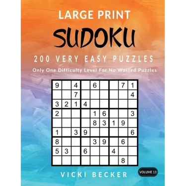 Large Print Sudoku 200 Very Easy Puzzles: Only One Difficulty Level For No Wasted Puzzles