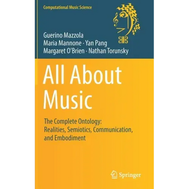 All about Music: The Complete Ontology: Realities, Semiotics, Communication, and Embodiment