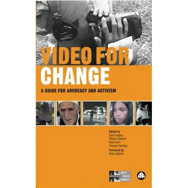 Video for Change: A Guide For Advocacy and Activism