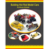 Building Hot Rod Model Cars: Create your own scale Hot Rod model cars for fun.
