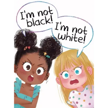 I'm Not Black! I'm Not White!