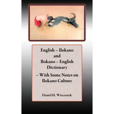 English - Ilokano and Ilokano - English Dictionary - With Some Notes on Ilokano Culture