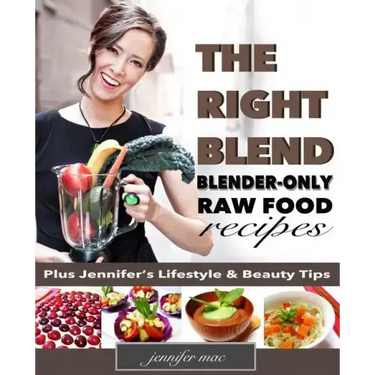 The Right Blend: Blender-only Raw Food Recipes (Black & White Version)