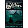 My Creepy Paranormal Story: Scary Stories Inspired by Real Encounters with Ghosts, Creatures, and the Unknown