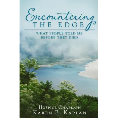 Encountering the Edge: What People Told Me Before They Died