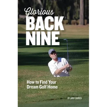 Glorious Back Nine: How to Find Your Dream Golf Home