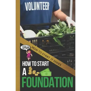 How to Start a Foundation: A Quick Start Beginners Guide to Supporting Causes with Your Business