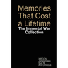 Memories That Cost a Lifetime: The Immortal War Collection