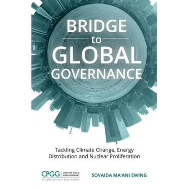 Bridge to Global Governance: Tackling Climate Change, Energy Distribution, and Nuclear Proliferation