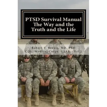 PTSD Survival Manual: The Way and the Truth and the Life